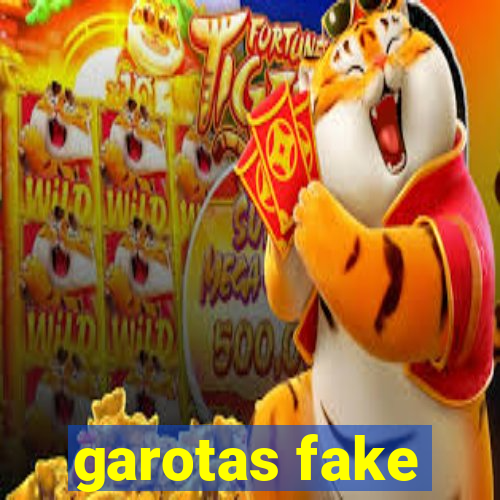 garotas fake